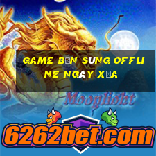 game bắn súng offline ngày xưa