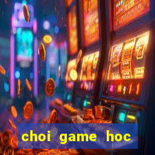 choi game hoc tieng anh