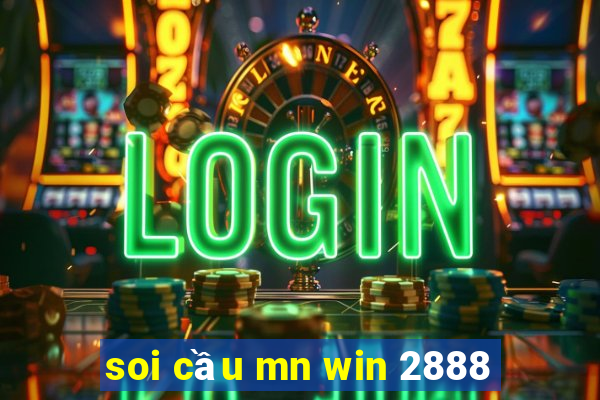 soi cầu mn win 2888