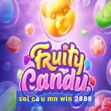 soi cầu mn win 2888