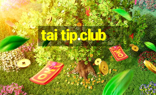 tai tip.club