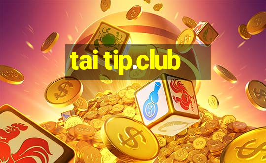 tai tip.club