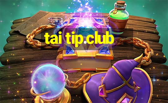 tai tip.club