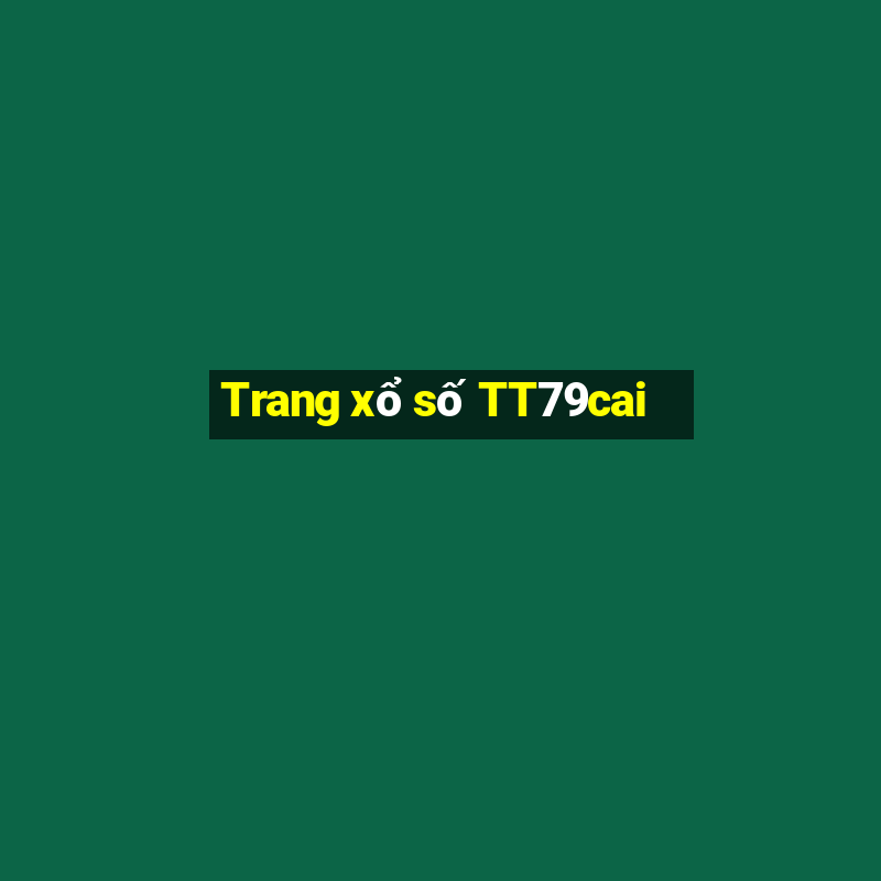 Trang xổ số TT79cai