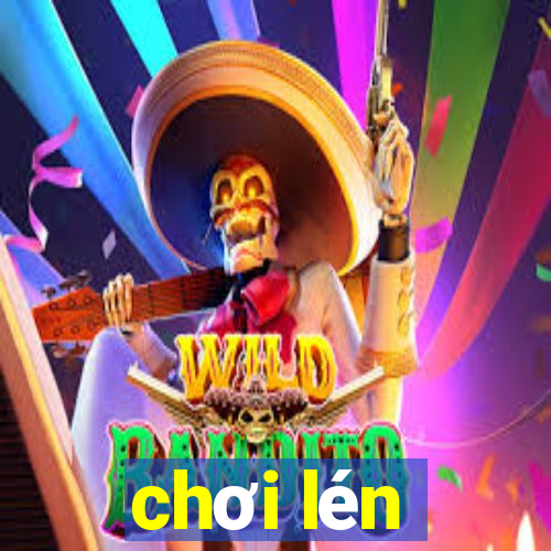 chơi lén