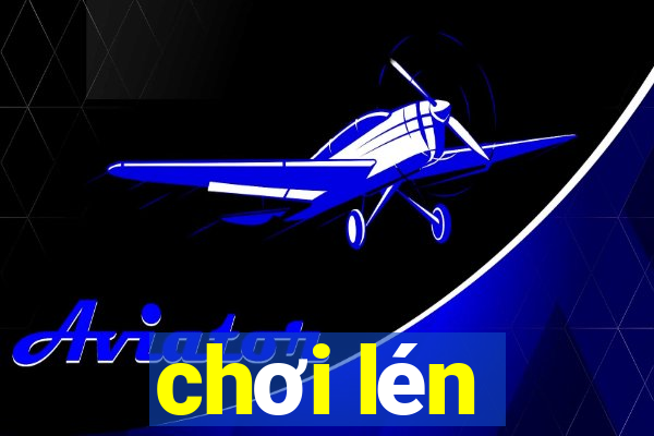 chơi lén