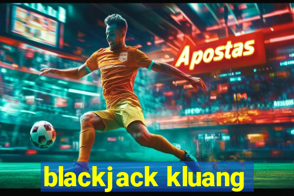 blackjack kluang