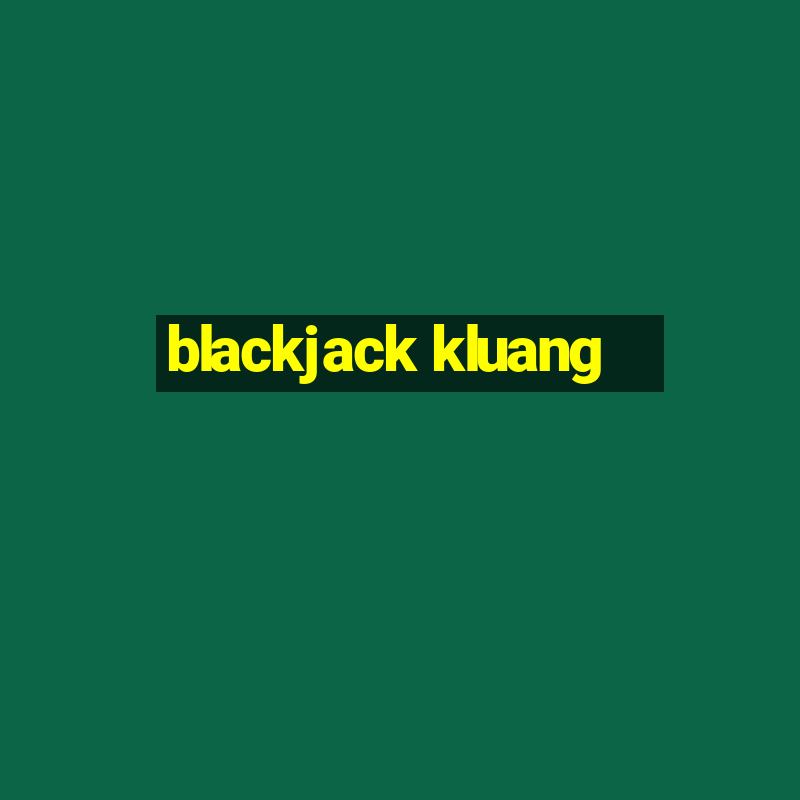 blackjack kluang