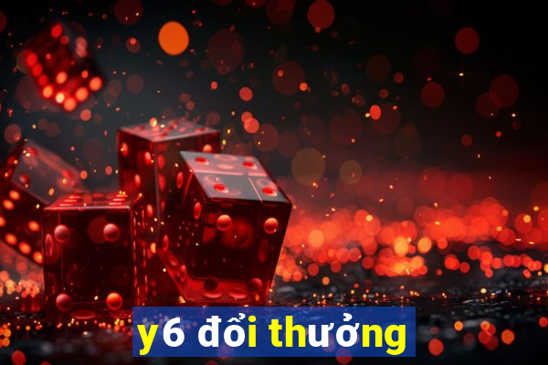 y6 đổi thưởng