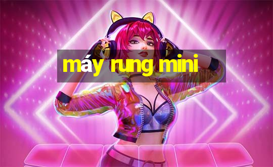 máy rung mini