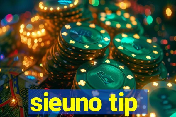 sieuno tip