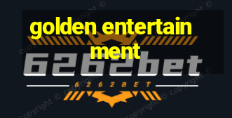 golden entertainment