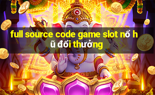 full source code game slot nổ hũ đổi thưởng