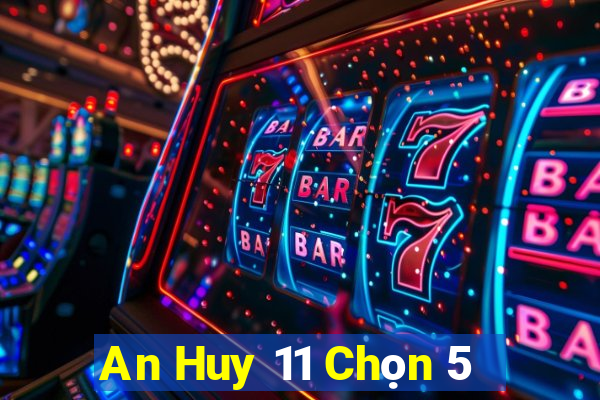 An Huy 11 Chọn 5