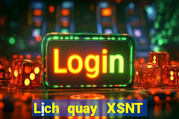 Lịch quay XSNT ngày 27