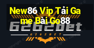 New86 Vip Tải Game Bài Go88