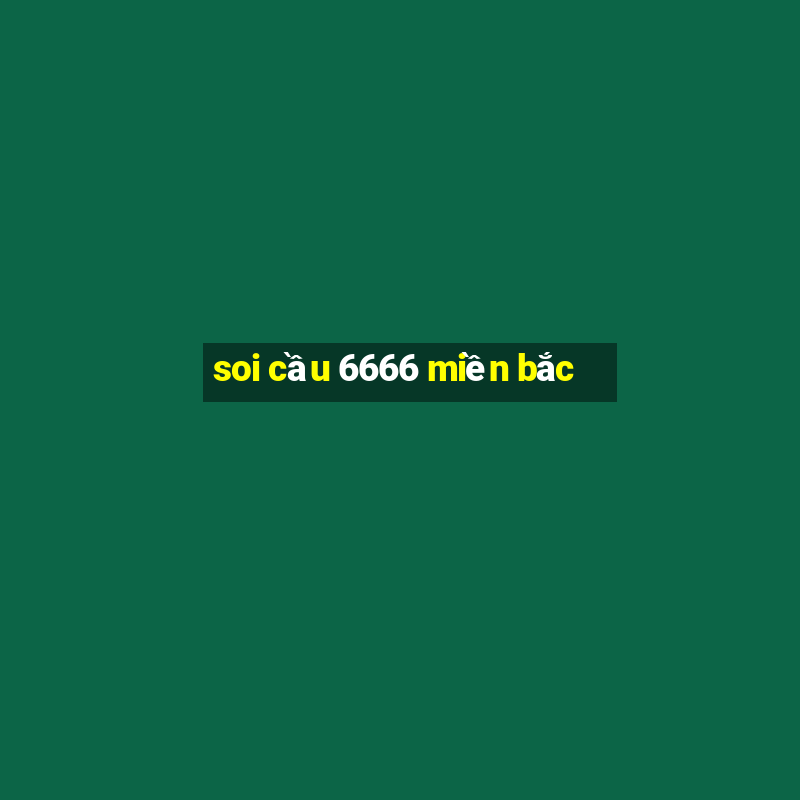 soi cầu 6666 miền bắc