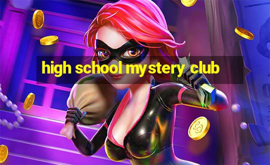 high school mystery club