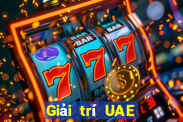 Giải trí UAE đổ bộ