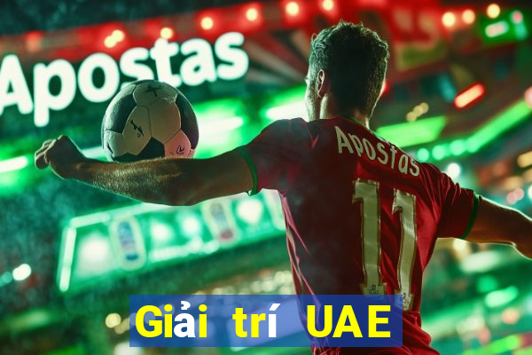 Giải trí UAE đổ bộ