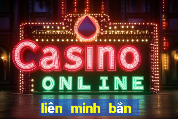 liên minh bắn cá online