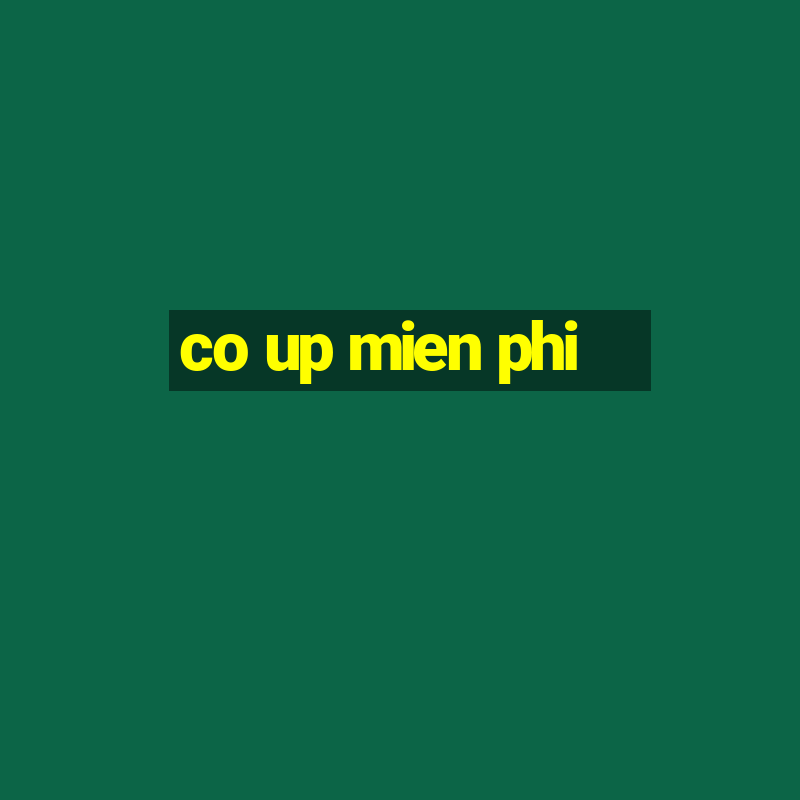 co up mien phi