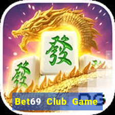 Bet69 Club Game Bài Nhất Vip