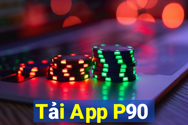 Tải App P90