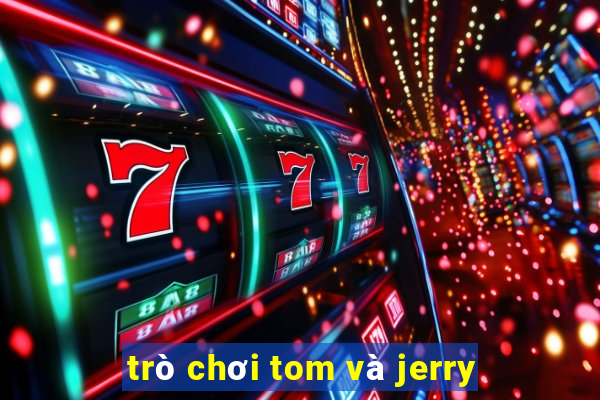 trò chơi tom và jerry