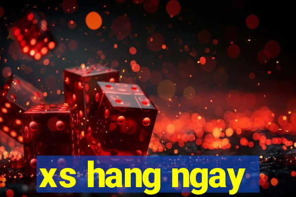 xs hang ngay