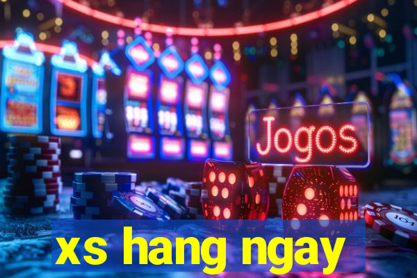 xs hang ngay