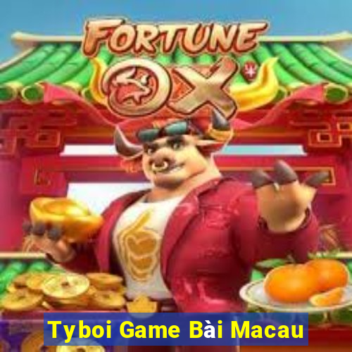 Tyboi Game Bài Macau