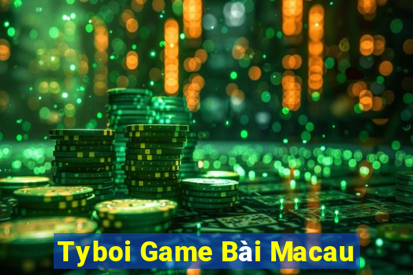 Tyboi Game Bài Macau