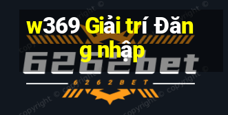 w369 Giải trí Đăng nhập