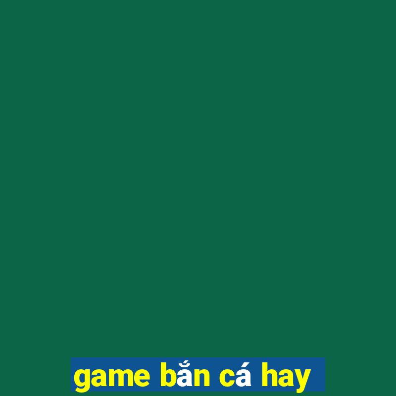 game ban ca hay