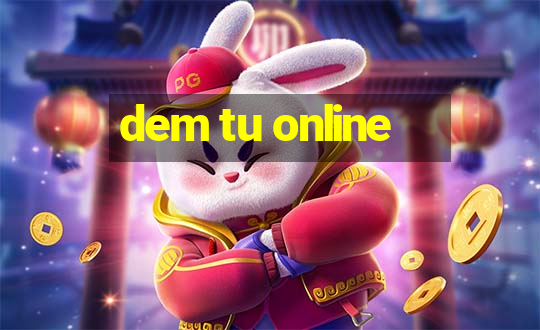 dem tu online