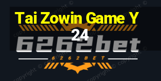 Tai Zowin Game Y24