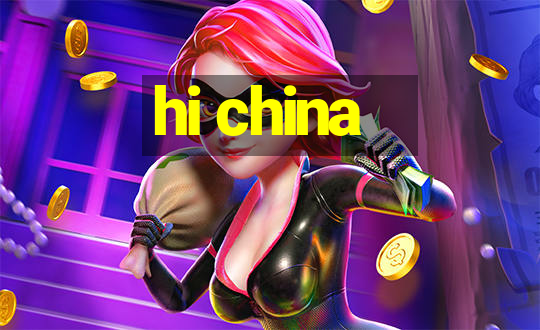 hi china