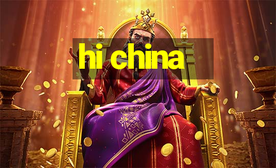 hi china