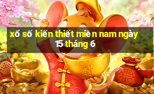 xổ số kiến thiết miền nam ngày 15 tháng 6