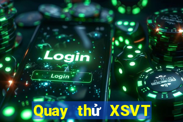 Quay thử XSVT ngày 2