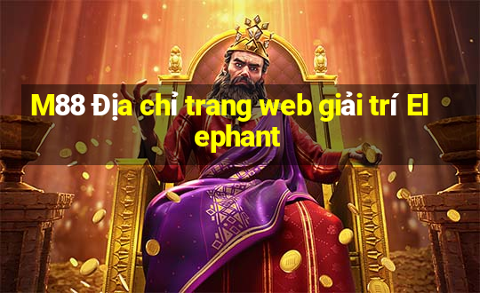 M88 Địa chỉ trang web giải trí Elephant