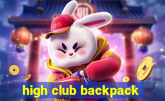 high club backpack