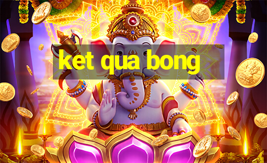 ket qua bong