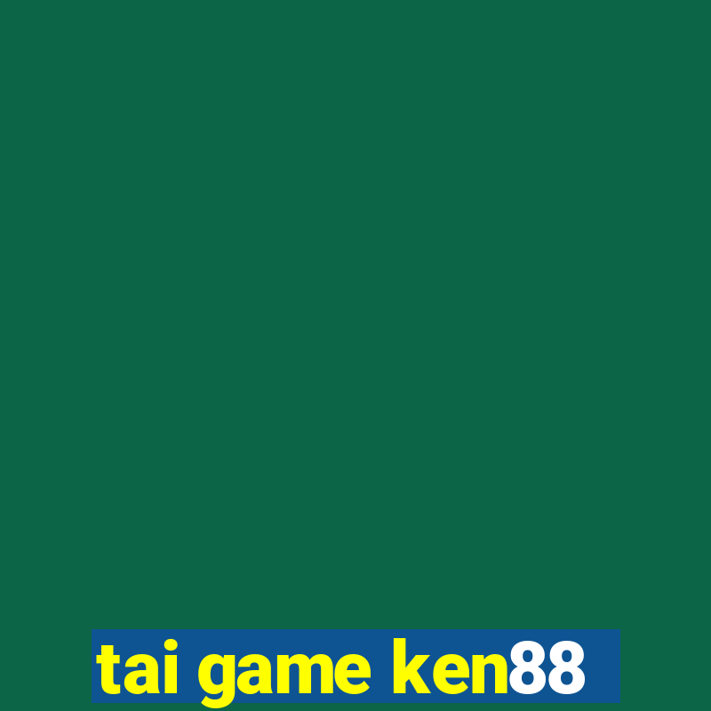 tai game ken88