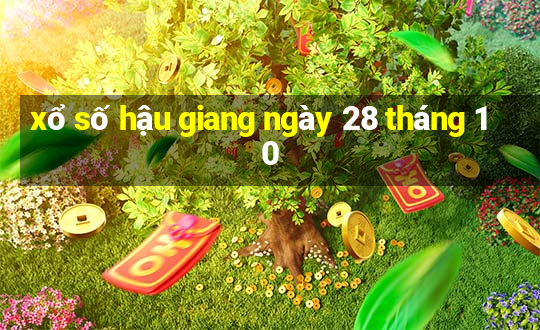 xổ số hậu giang ngày 28 tháng 10