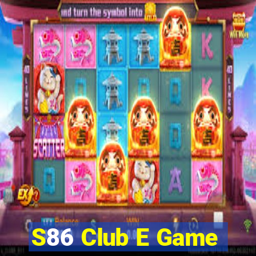 S86 Club E Game