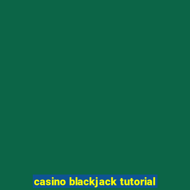 casino blackjack tutorial