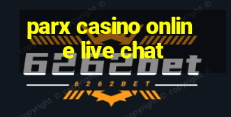 parx casino online live chat