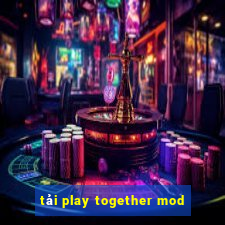 tải play together mod